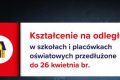 Kształcenie na odległość do 26 kwietnia